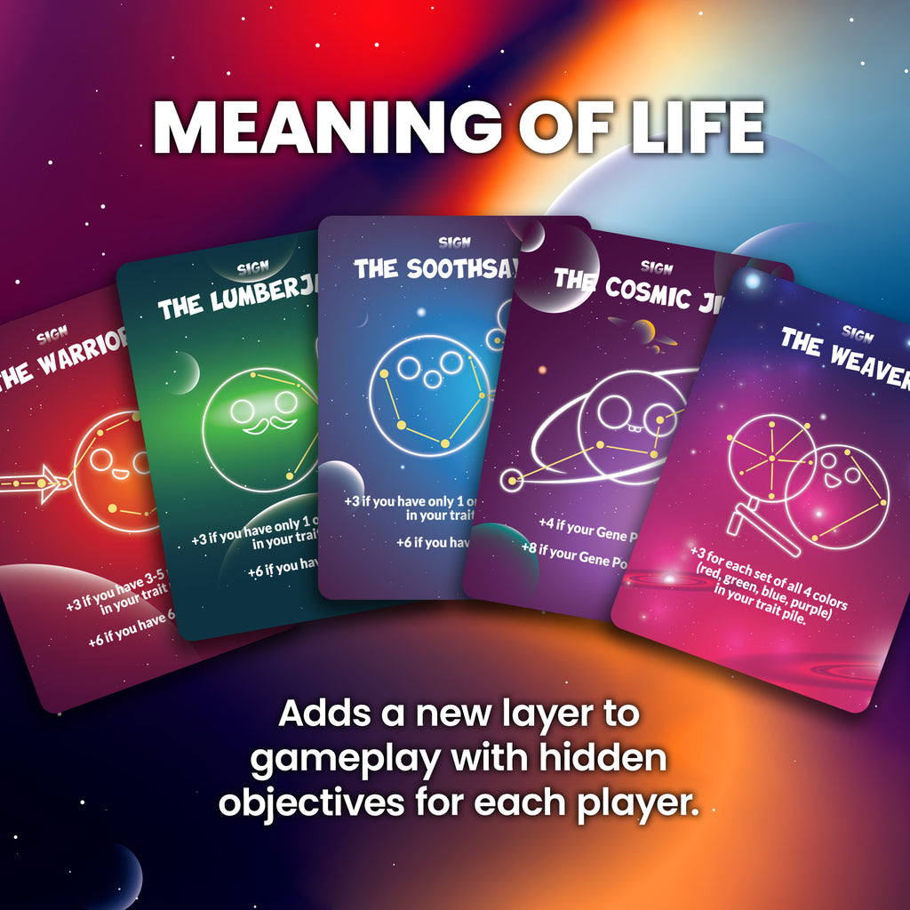 meaning of life - adds a new layer to gameplay with hidden objectives for each player.