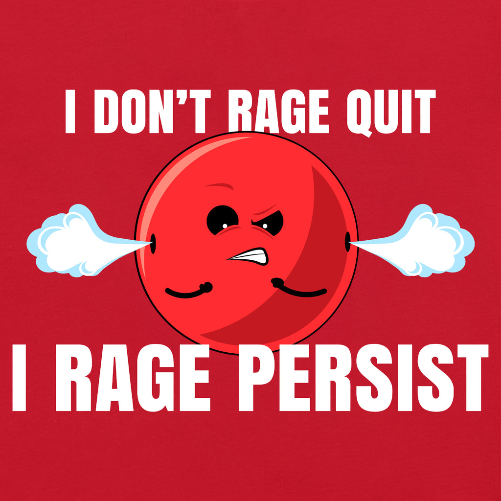 closeup of red tee with angry doomling that says i don't rage quit, i rage persist.