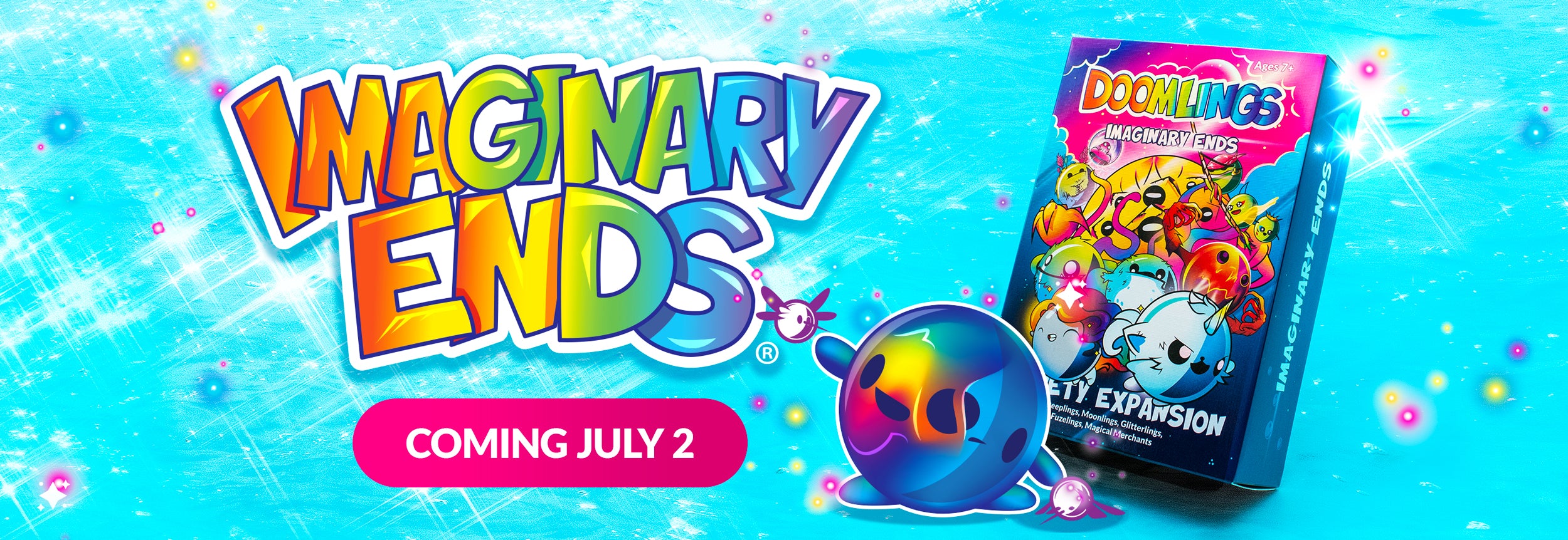 Imaginary Ends Button COMING JULY 2. Doomlings Imaginary Ends box and rainbow Doomling with sparkles around it.